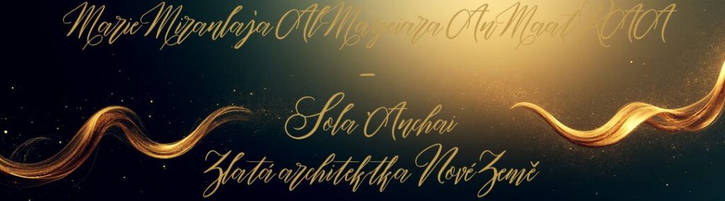 Marie Miranlaja Al Mayeiara An Maat RAA Sola Anchai Zlata architektka Nove Zeme 2